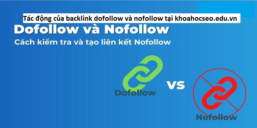 Tác động của backlink dofollow và nofollow tại khoahocseo.edu.vn